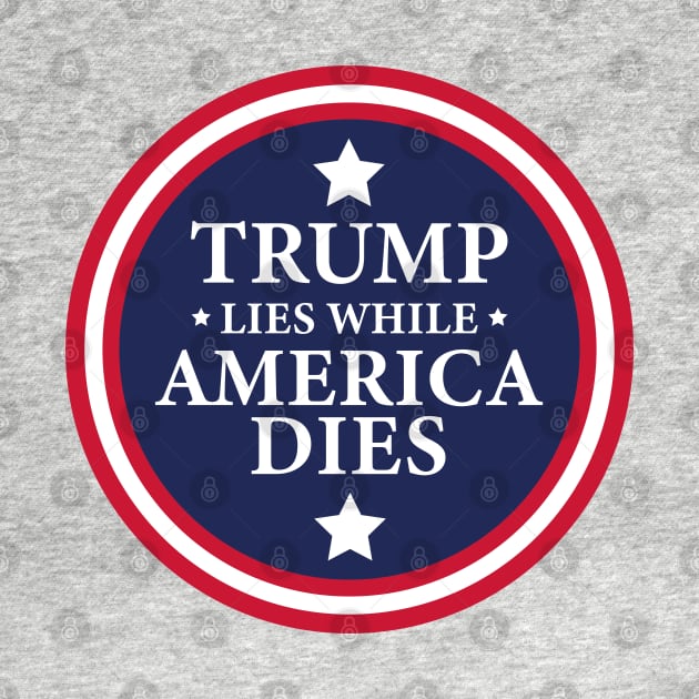 Covid 19 Trump Lies While America Dies by Attia17